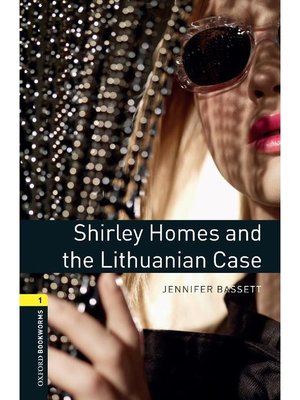 cover image of Shirley Homes and the Lithuanian Case  (Oxford Bookworms Series Stage 1)